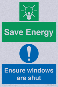 Save energy. Ensure windows are shut